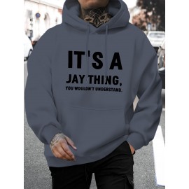 IT'S A JAY THING Print Hoodie, Cool Hoodies For Men, Casual Hooded Sweatshirt With Kangaroo Pocket For Winter And Fall